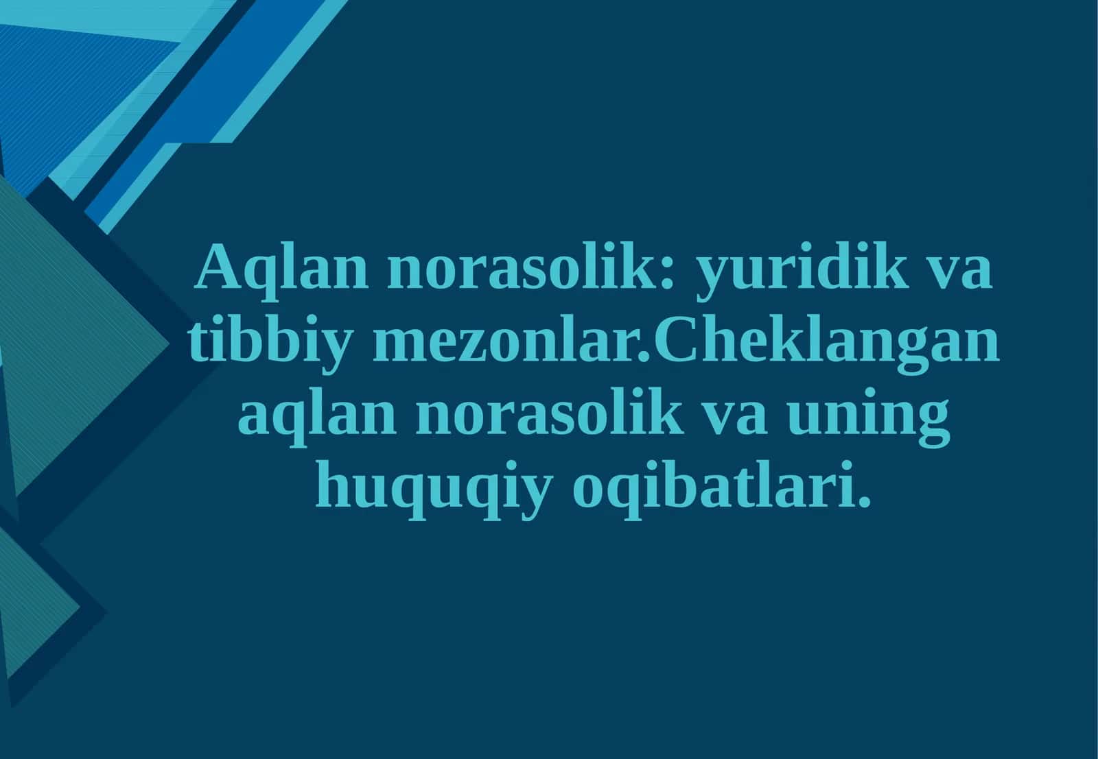Aqlannorasolik: yuridik va tibbiy mezonlar. Cheklangan aqlannorasolik va uning huquqiy oqibatlari 1