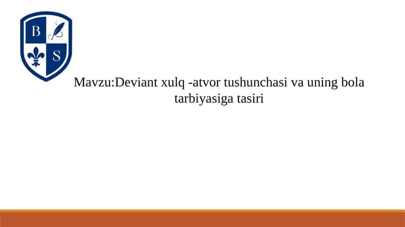 Deviant xulq -atvor tushunchasi va uning bola tarbiyasiga tasiri 1