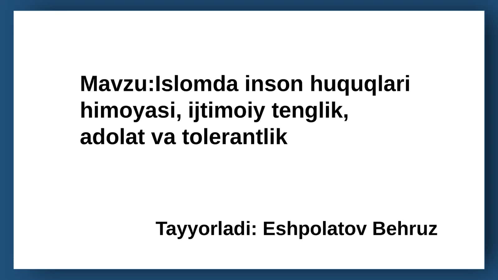 Islomda inson huquqlari himoyasi, ijtimoiy tenglik, adolat va tolerantlik 1