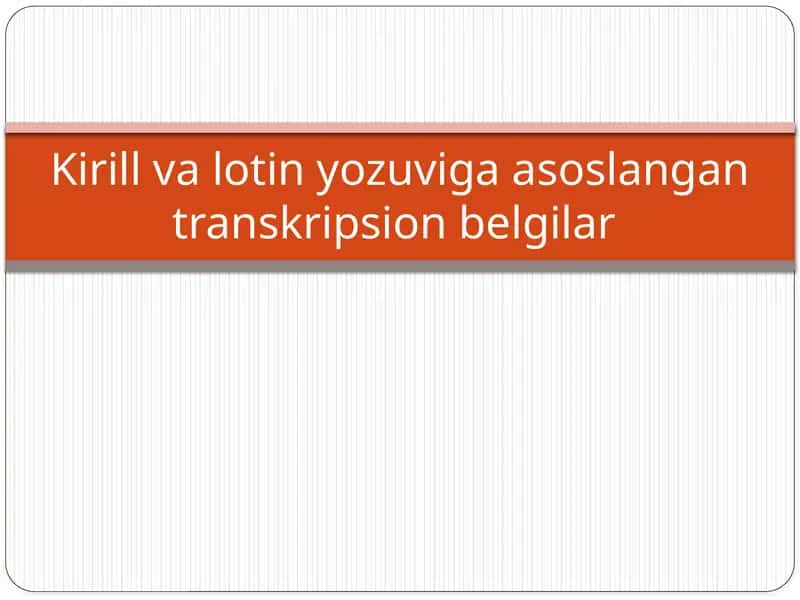 Kirill va lotin yozuviga asoslangan transkripsion belgilar 1