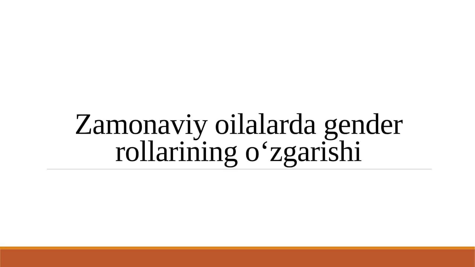 Zamonaviy oilalarda gender rollarining o‘zgarishi 1