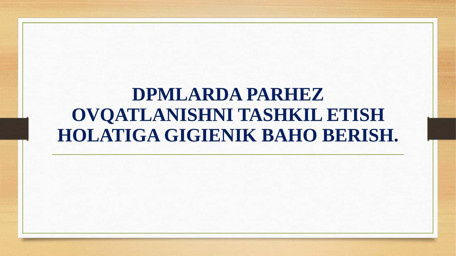 DPMLARDA PARHEZ OVQATLANISHNI TASHKIL ETISH HOLATIGA GIGIENIK BAHO BERISH 1