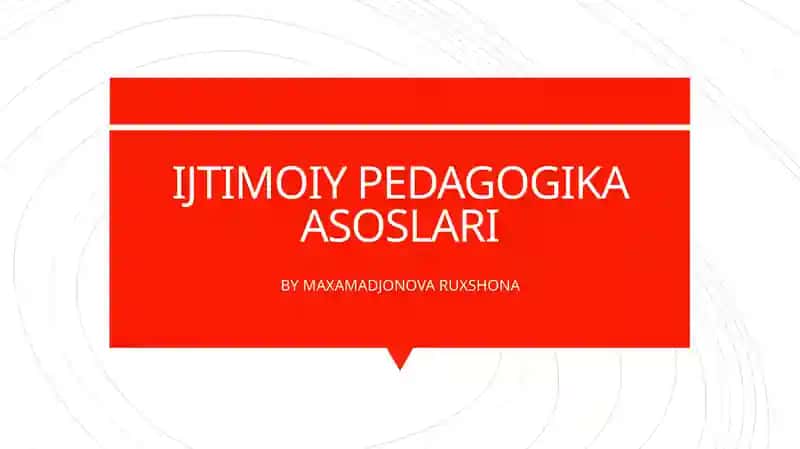 IJTIMOIY PEDAGOGIKA ASOSLARI