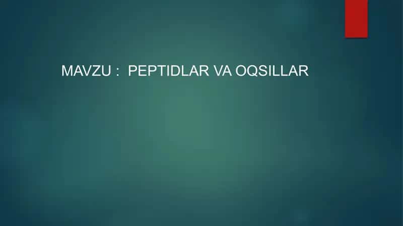 Peptidlar va Oqsillar 1