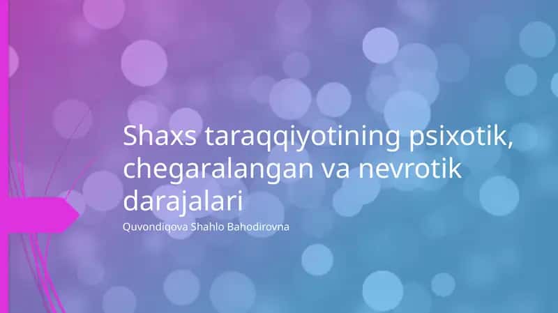 Shaxs taraqqiyotining psixotik, chegaralangan va nevrotik darajalari 1