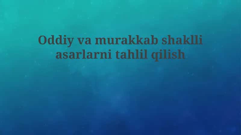 Oddiy va murakkab shakllar tahlili 1