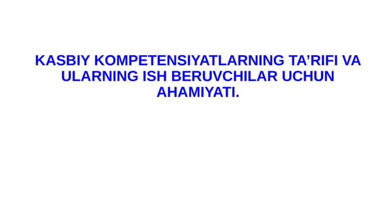 Kasbiy kompetensiyalar va ularning ishberuvchilar uchun ahamiyati 1