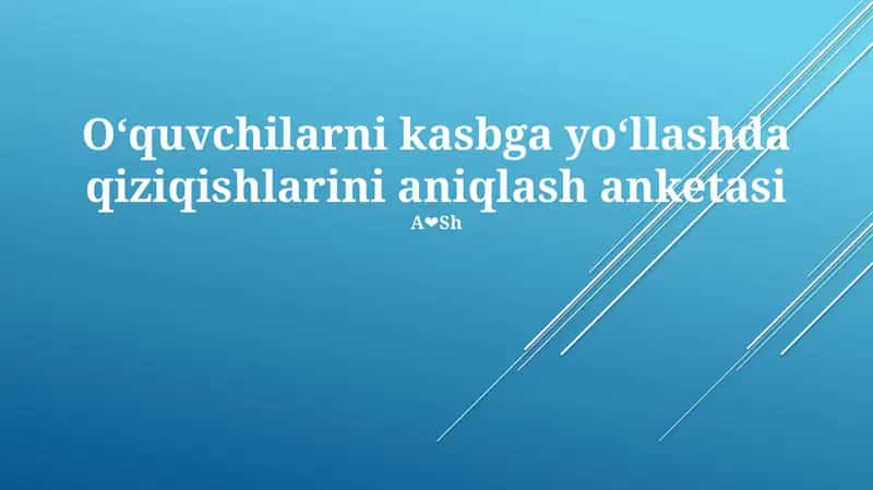 O‘quvchilarni kasbga yo‘llashda qiziqishlarini aniqlash anketasi 1