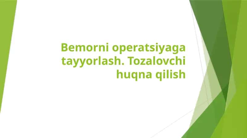 Bemorni operatsiyaga tayyorlash. Tozalovchi huqna qilish 1