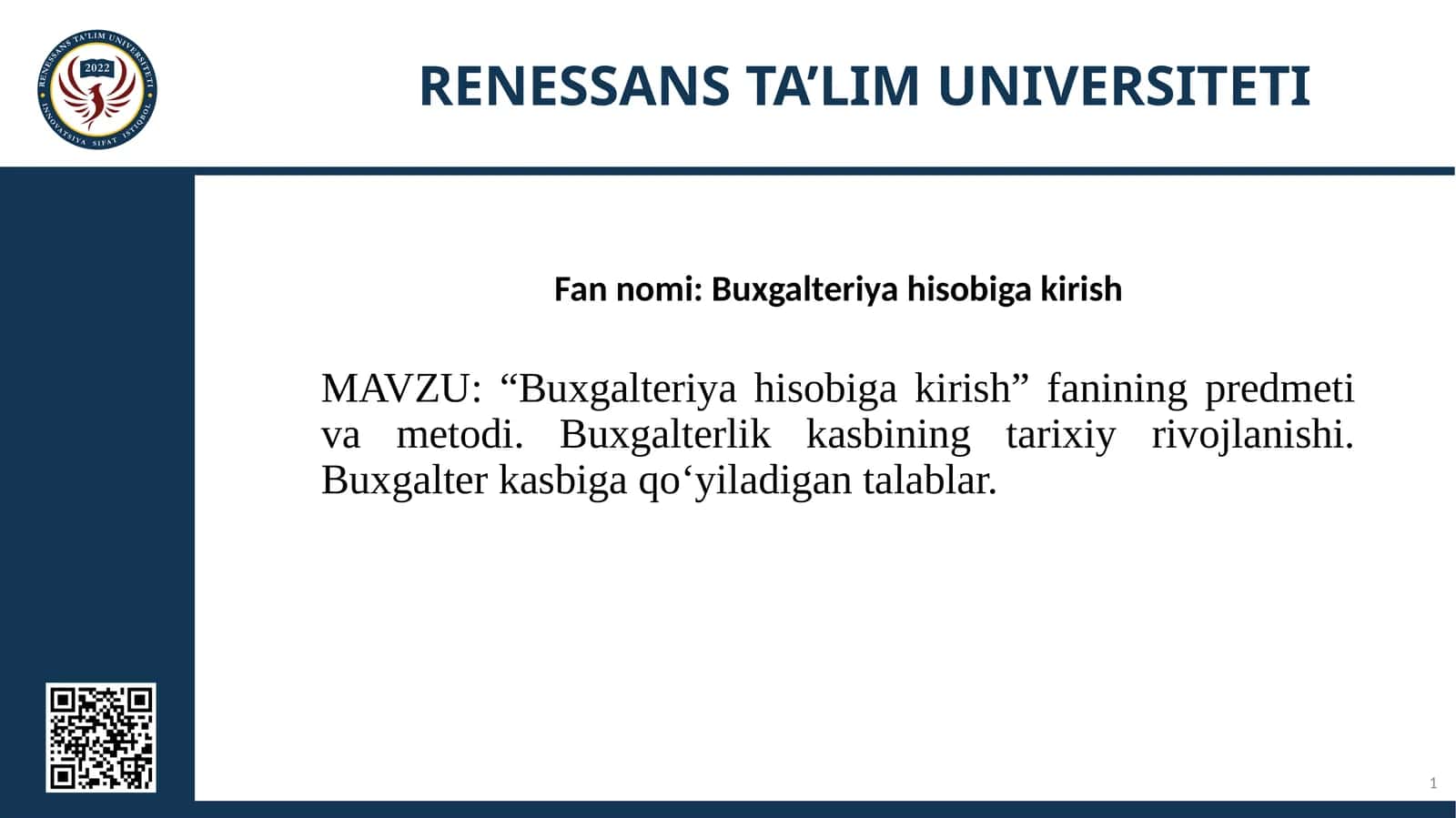 “Buxgalteriya hisobiga kirish” fanining predmeti va metodi. Buxgalterlik kasbining tarixiy rivojlanishi. Buxgalter kasbiga qo‘yiladigan talablar 1