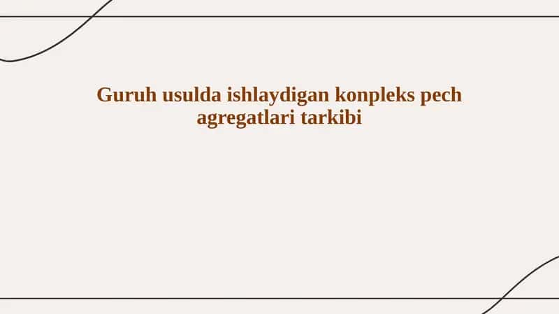 Guruh usulda ishlaydigan konpleks pech agregatlari tarkibi 1
