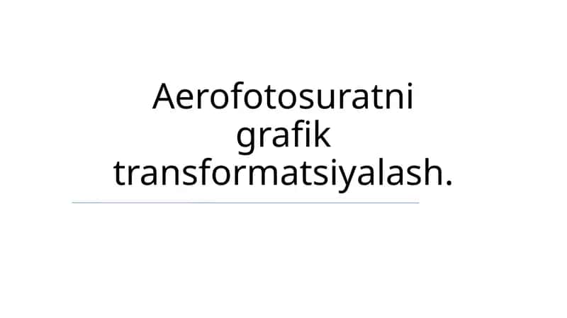 Aerofotosuratni grafik transformatsiyalash 1