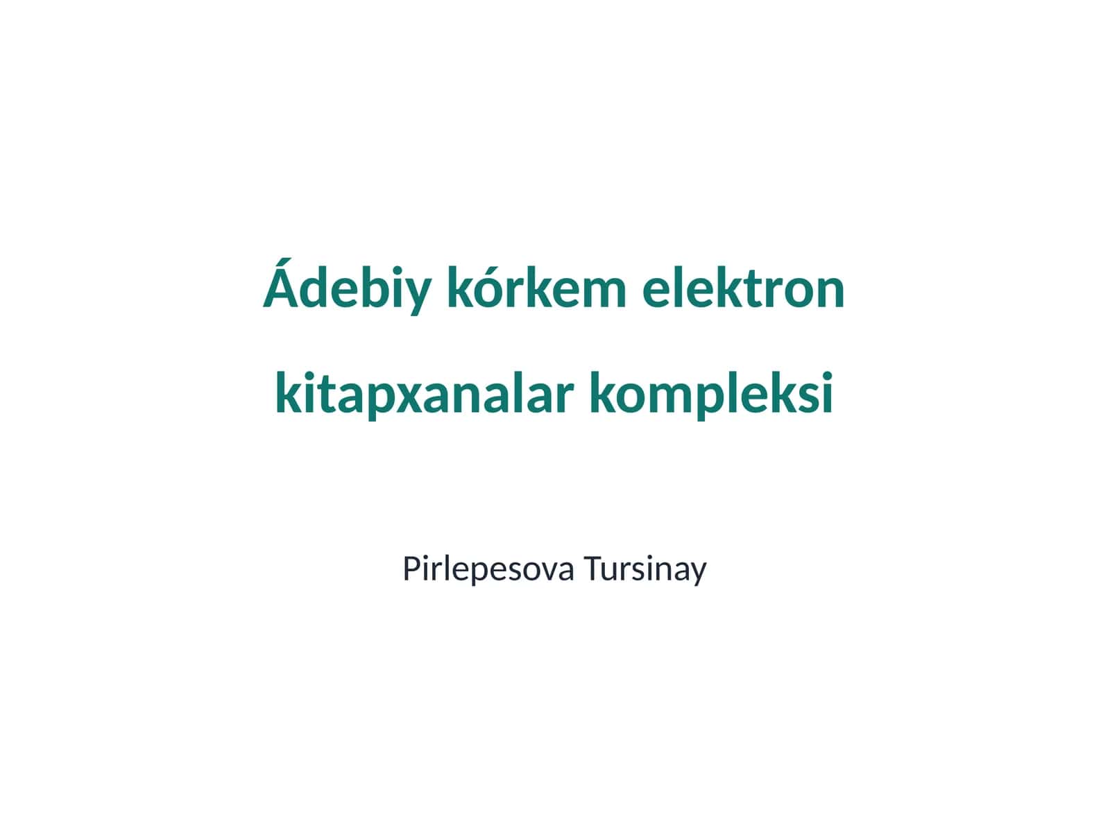 Ádebiy kórkem elektron kitapxanalar kompleksi 1