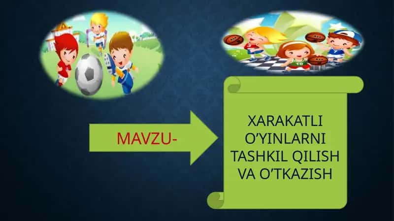 XARAKATLI O’YINLARNI TASHKIL QILISH VA O’TKAZISH 1