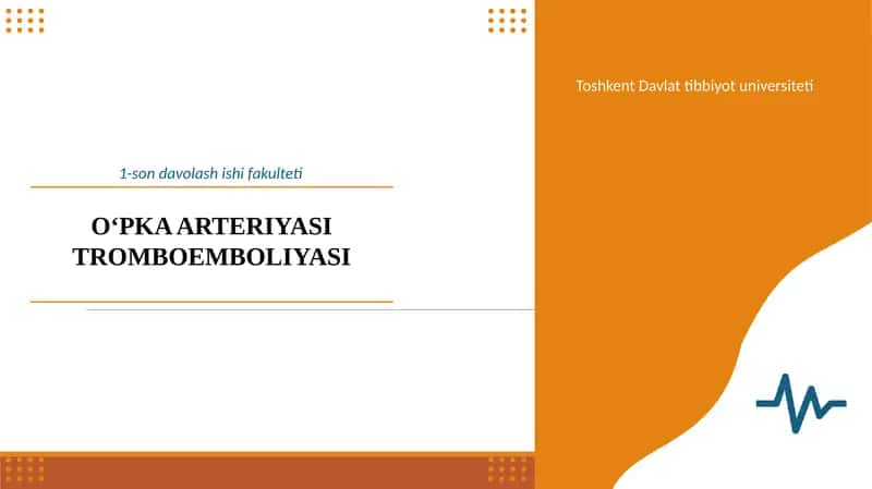 O‘PKA ARTERIYASI TROMBOEMBOLIYASI 1