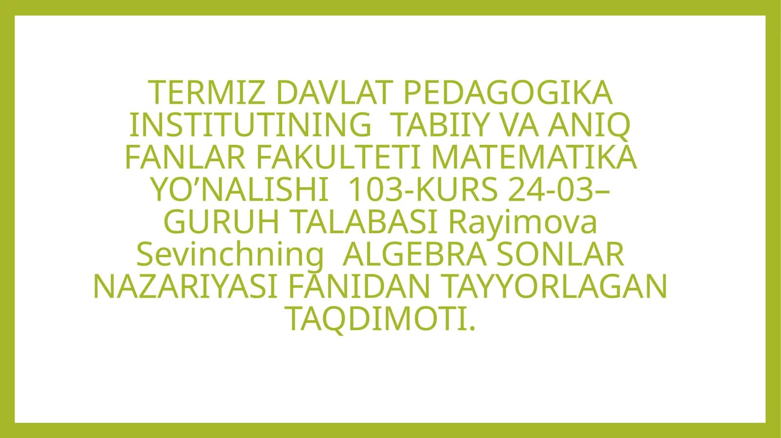 ALGEBRA SONLAR NAZARIYASI FANIDAN TAYYORLAGAN TAQDIMOTI 1