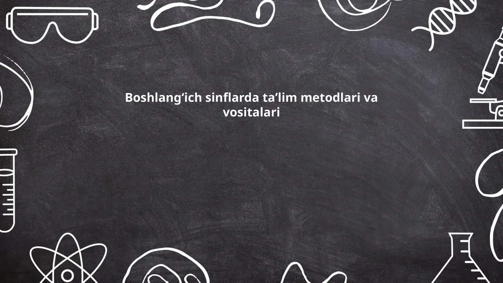 Boshlangʻich sinflarda taʼlim metodlari va vositalari 1
