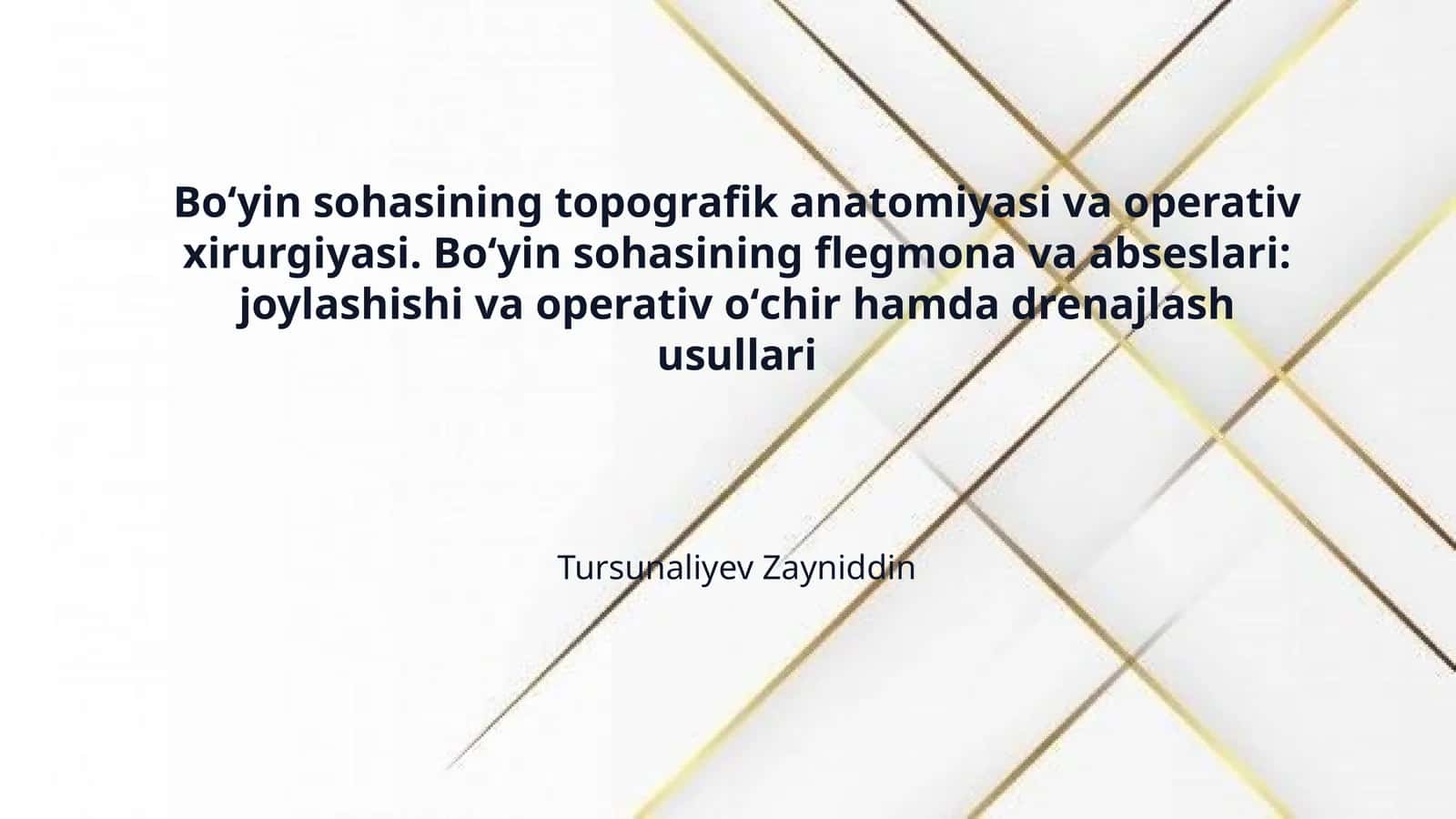 Boʻyin sohasining topografik anatomiyasi va operativ xirurgiyasi. Boʻyin sohasining flegmona va abseslari: joylashishi va operativ oʻchir hamda drenajlash usullari 1