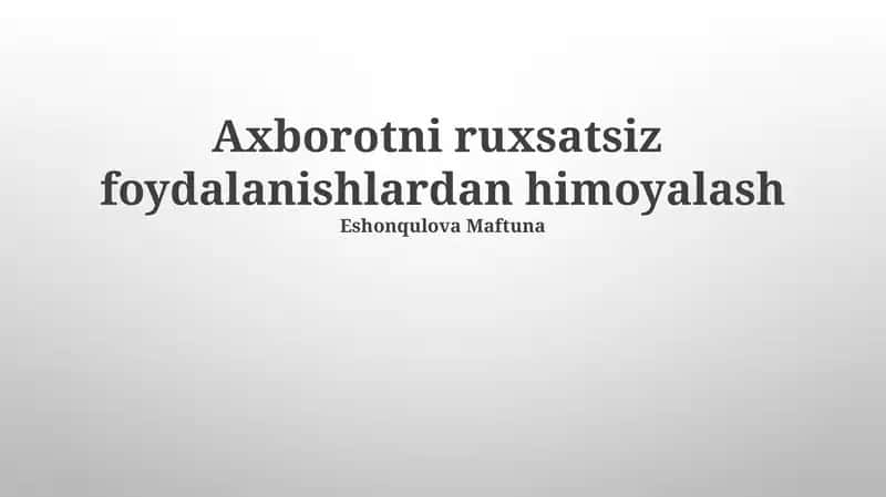 Axborotni Ruxsatsiz Foydalanishlardan Himoyalash 1