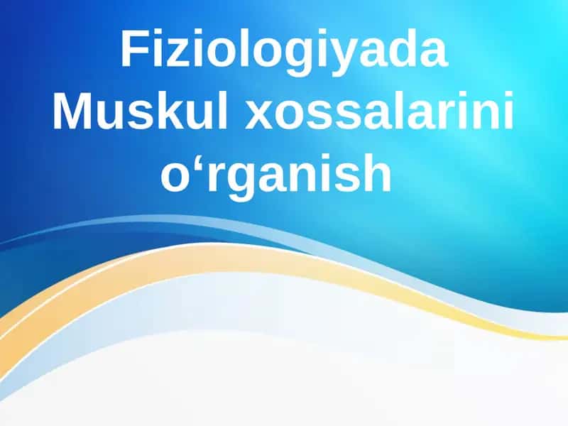 Fiziologiyada Muskul xossalarini o‘rganish 1