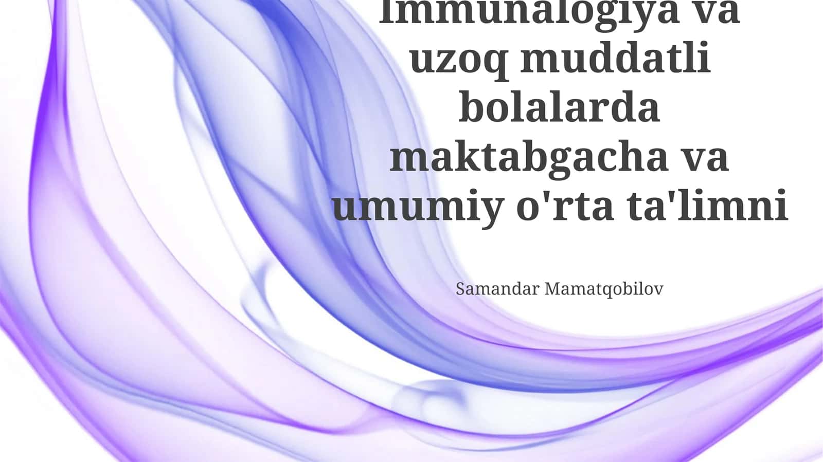 Immunalogiya va uzoq muddatli bolalarda maktabgacha va umumiy o'rta ta'limni 1