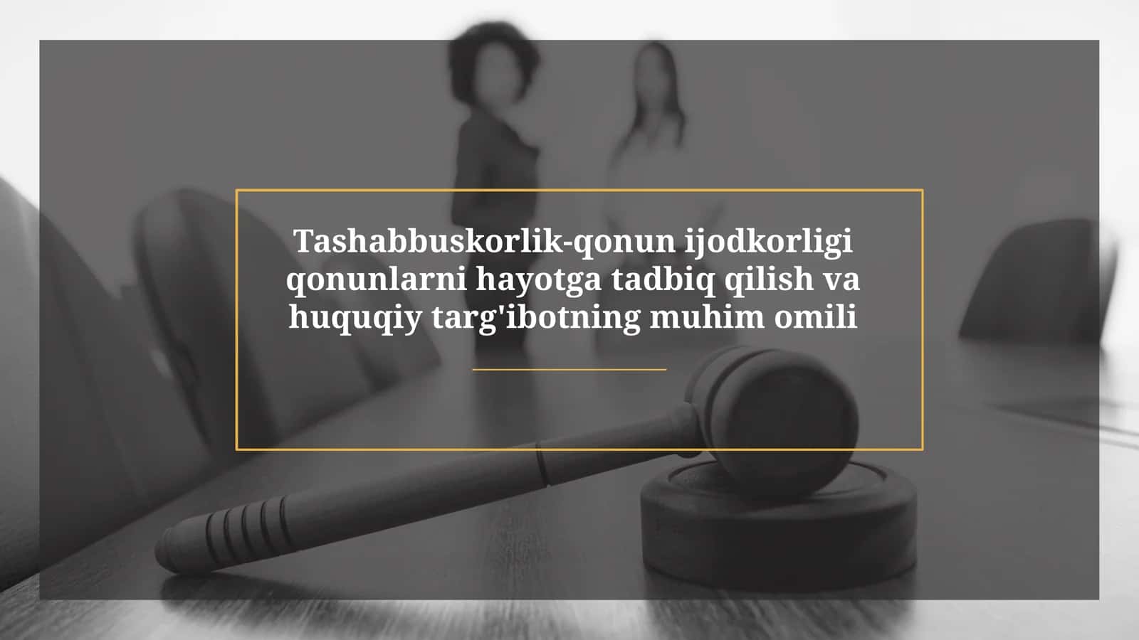 Qonunlarni hayotga tadbiq qilishda tashabbuskorlik 1