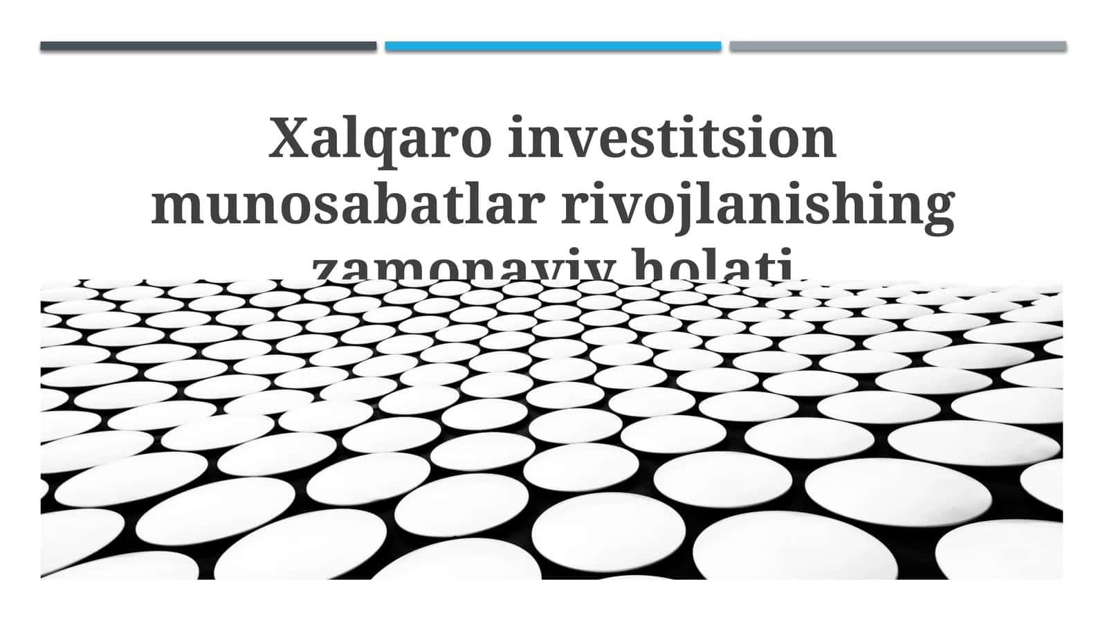 Xalqaro investitsion munosabatlar rivojlanishing zamonaviy holati 1