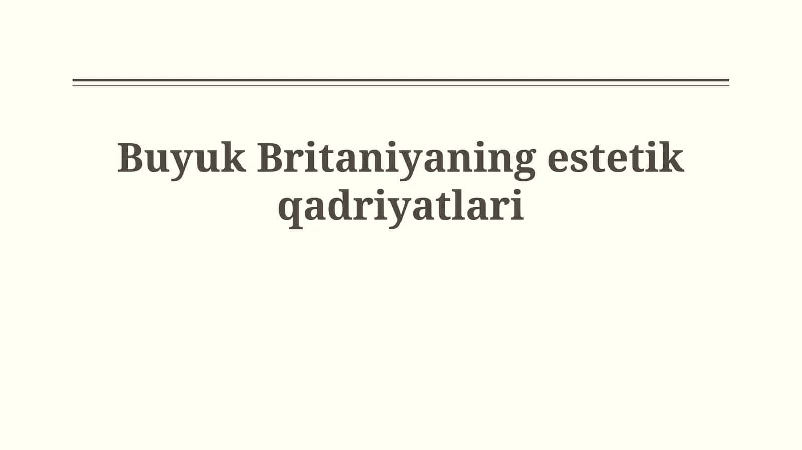 Buyuk Britaniyaning estetik qadriyatlari 1