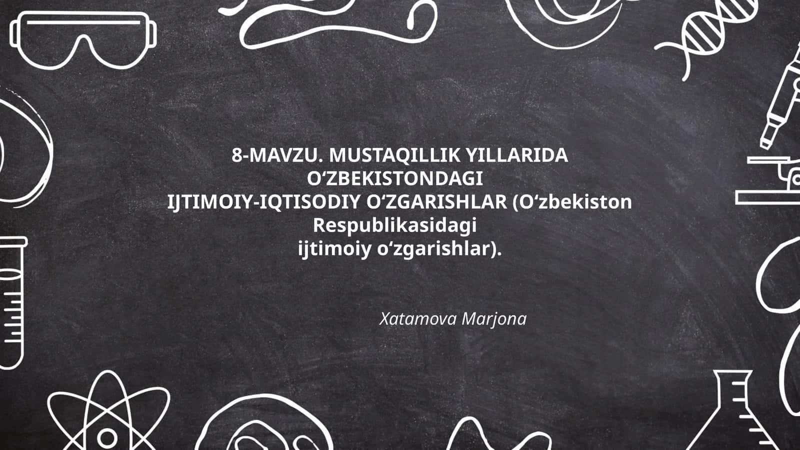 MUSTAQILLIK YILLARIDA O‘ZBEKISTONDAGI IJTIMOIY-IQTISODIY O‘ZGARISHLAR 1