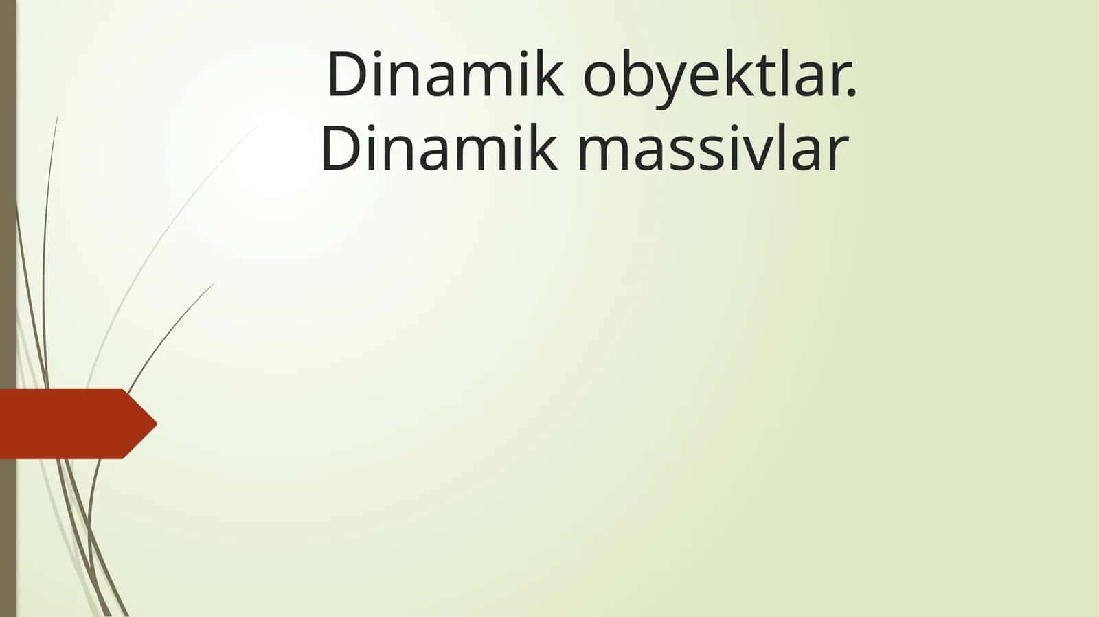 Dinamik obyektlar. Dinamik massivlar 1