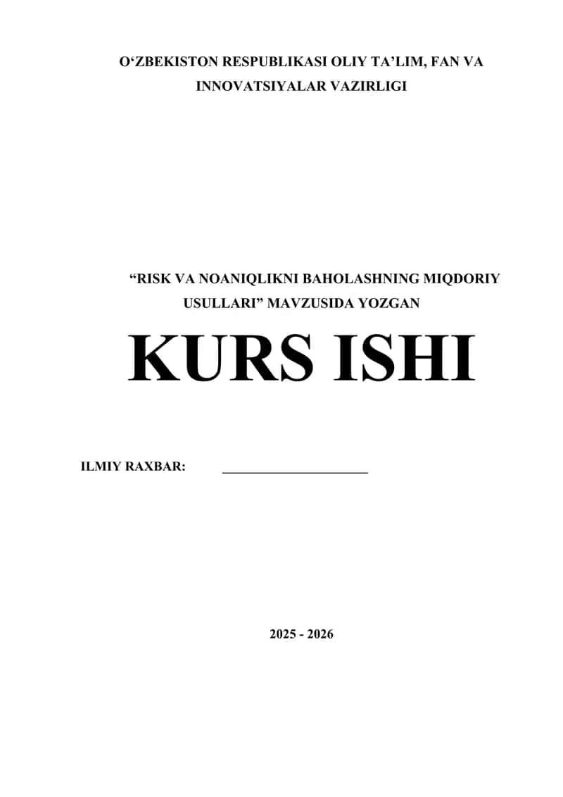 "RISK VA NOANIQLIKNI BAHOLASHNING MIQDORIY USULLARI" KURS ISHI 1
