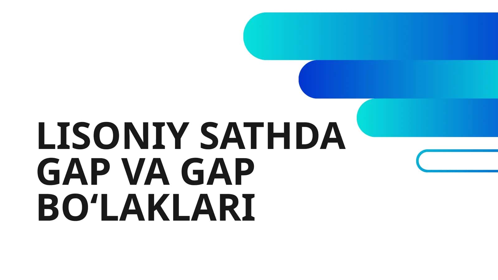 LISONIY SATHDA GAP VA GAP BOʻLAKLARI 1