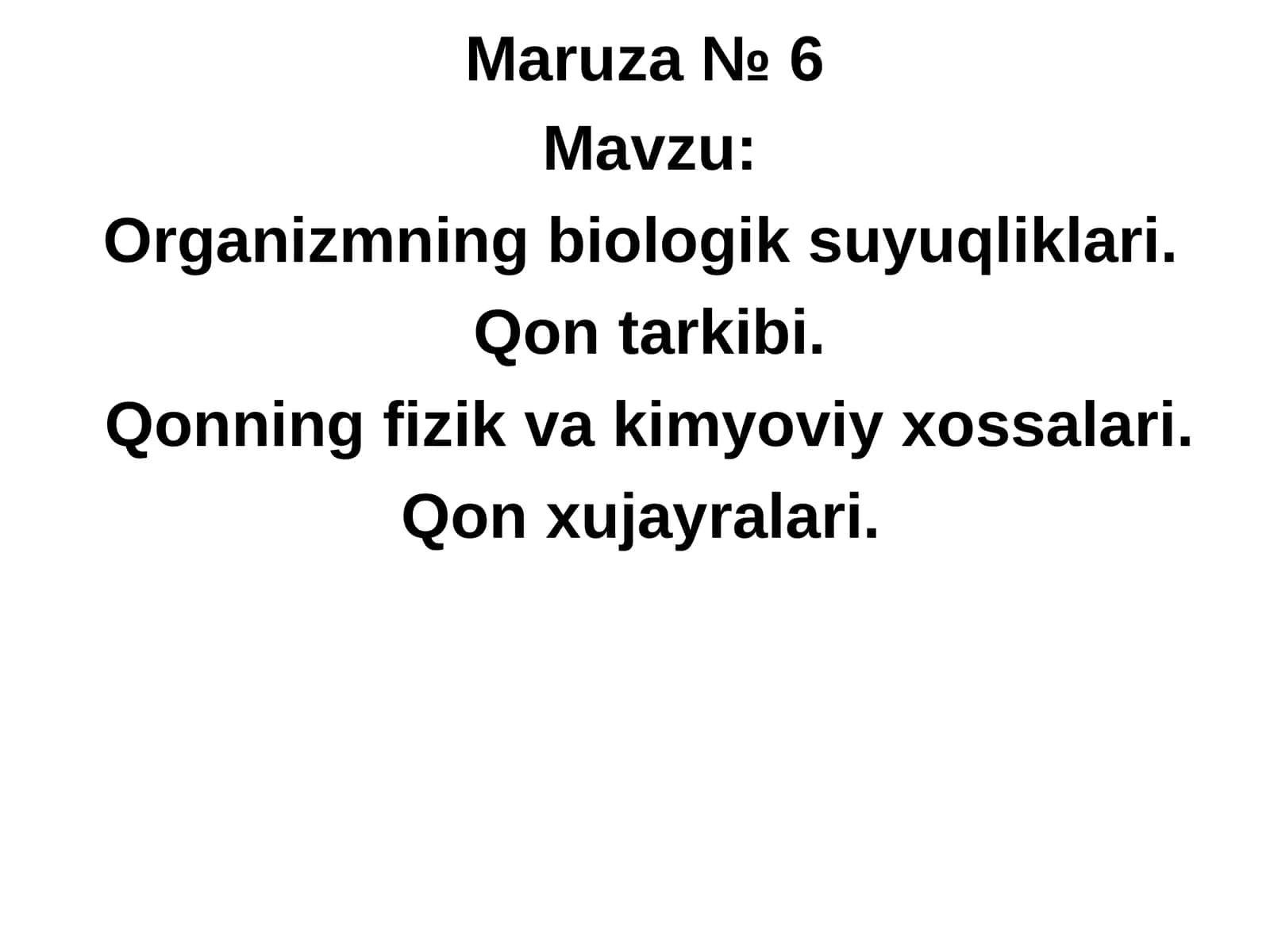 Organizmning biologik suyuqliklari. Qon tarkibi. Qonning fizik va kimyoviy xossalari. Qon xujayralari 1