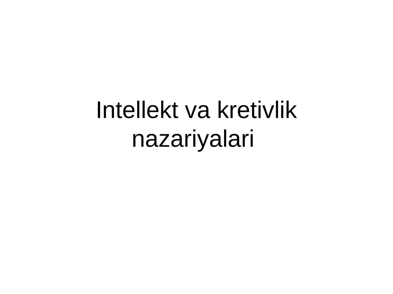 Intellekt va kretivlik nazariyalari 1