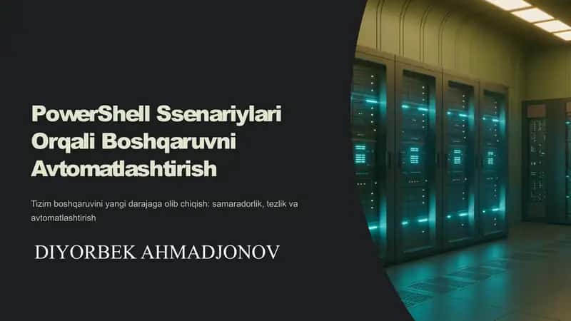 PowerShell ssenariylari orqali boshqaruvni avtomatlashtirish 1