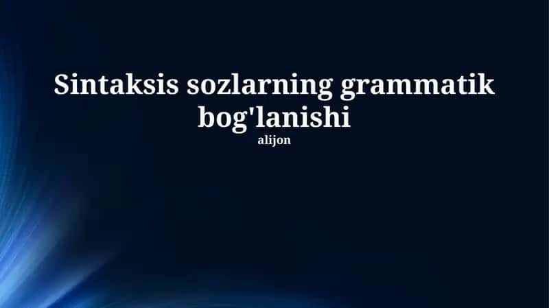 Sintaksis sozlarning grammatik bog'lanishi 1