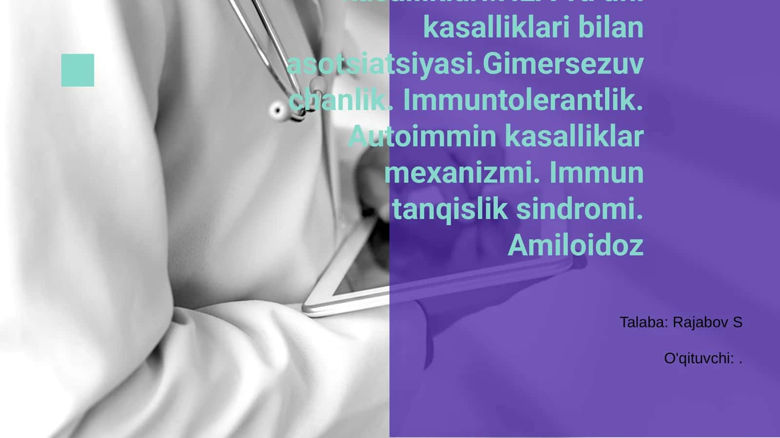 Immun tizimi kasalliklari.HLA va uni kasalliklari bilan asotsiatsiyasi.Gimersezuvchanlik. Immuntolerantlik. Autoimmin kasalliklar mexanizmi. Immun tanqislik sindromi. Amiloidoz 1