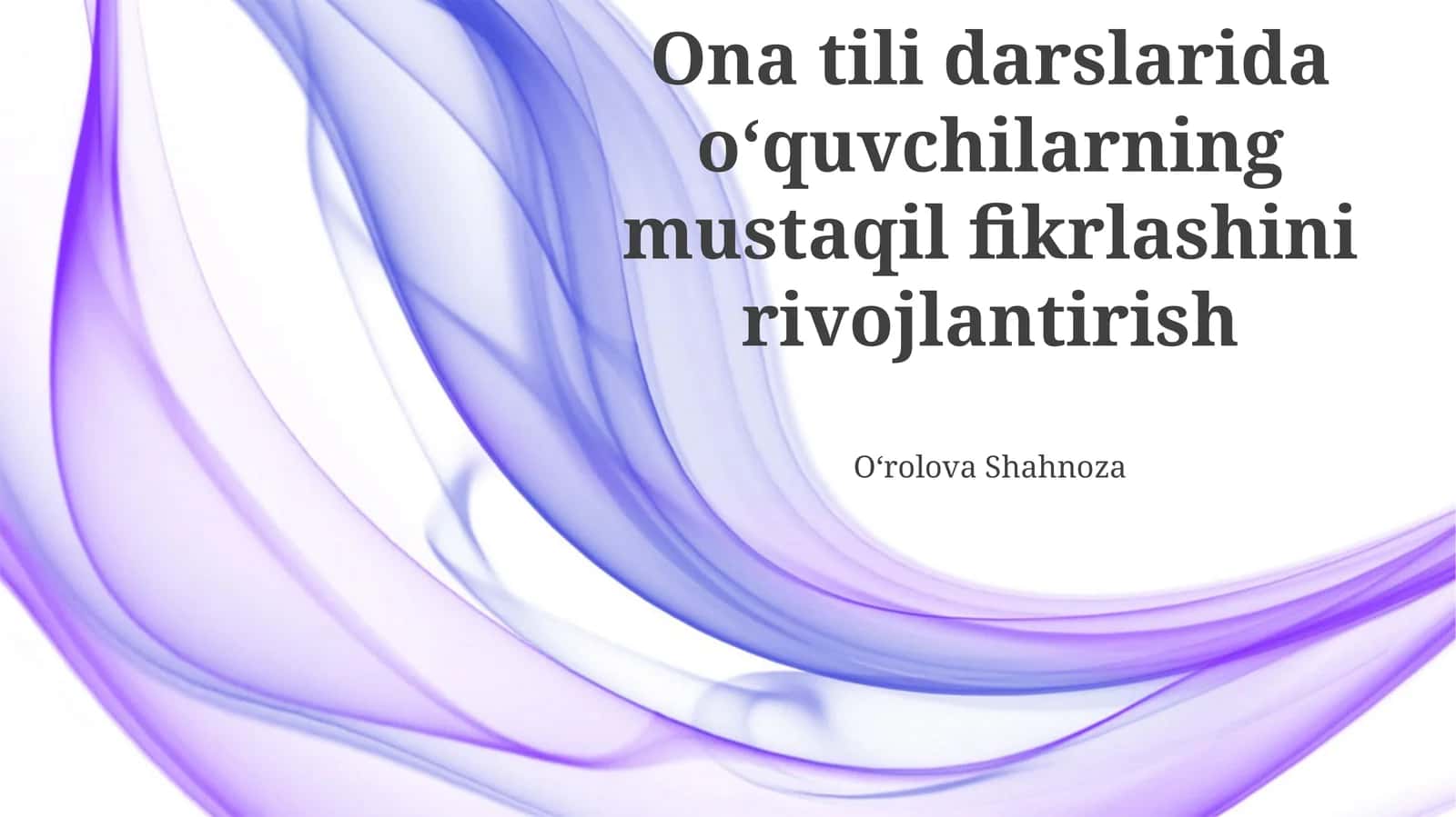 Ona tili darslarida mustaqil fikrlashni rivojlantirish 1