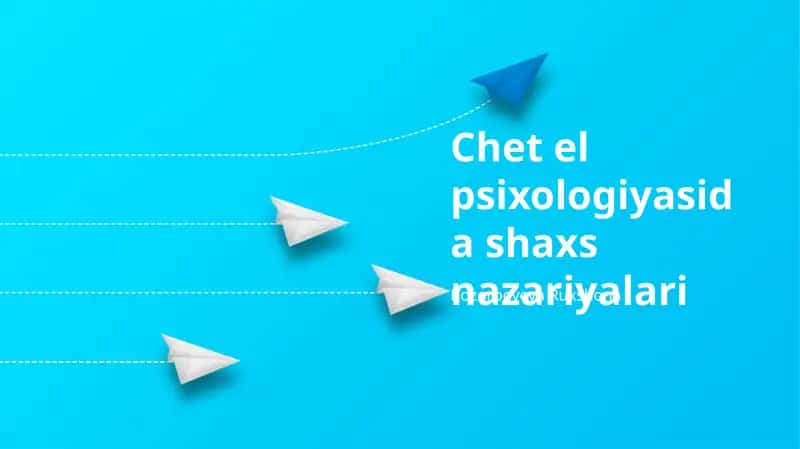 Chet el psixologiyasida shaxs nazariyalari 1