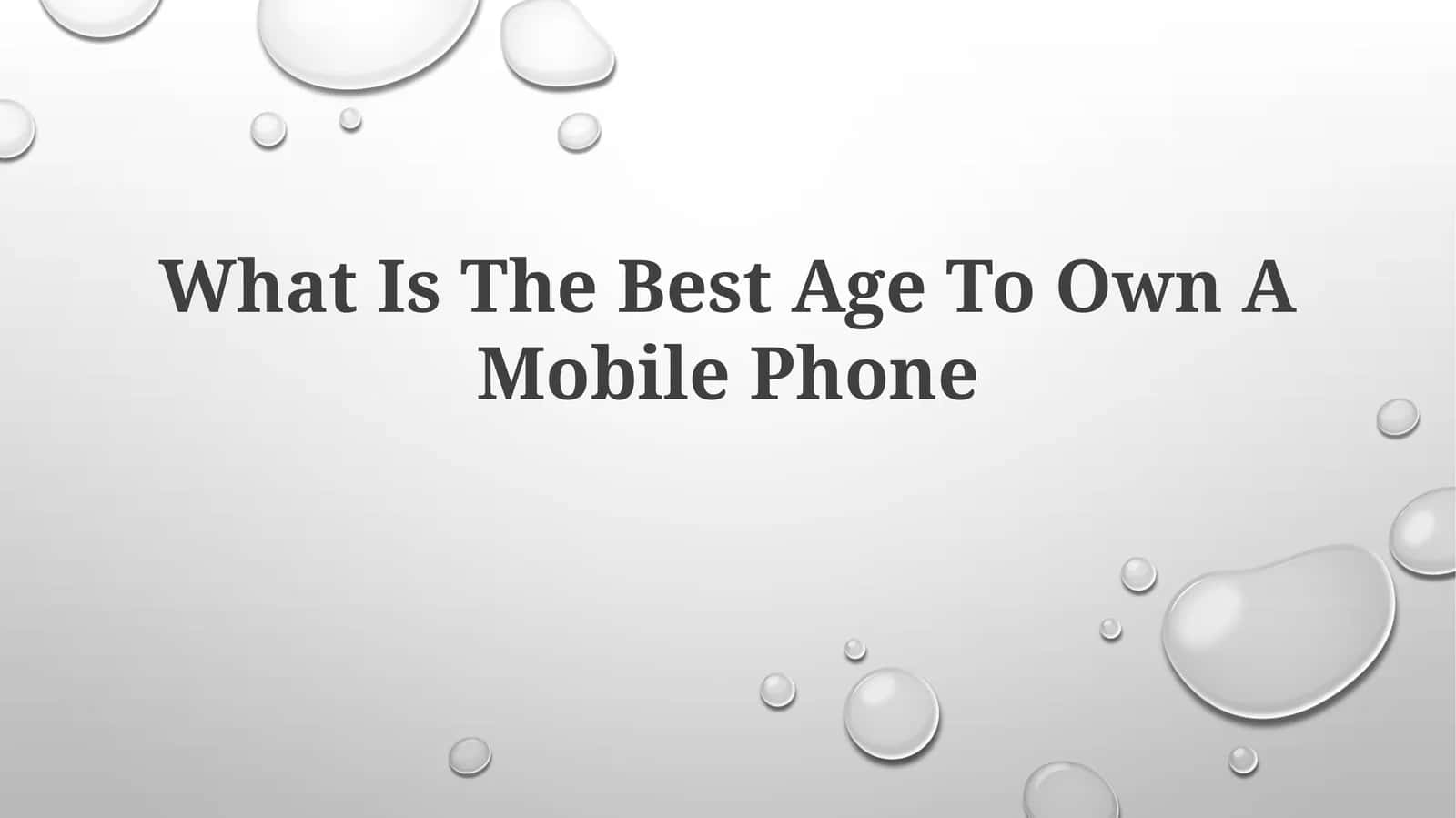 Best Age To Own A Mobile Phone 1