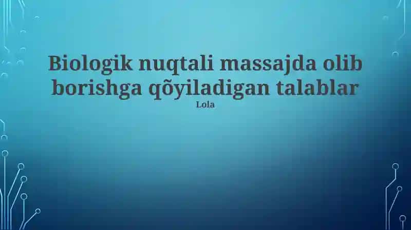 Biologik nuqtali massajda olib borishga qõyiladigan talablar