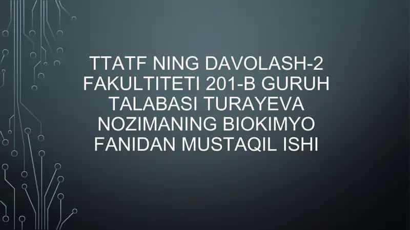 Ttatf ning davolash-2 fakulteti 201-b guruh talabasi turayeva nozimaning biokimyo fanidan mustaqil ishi 1