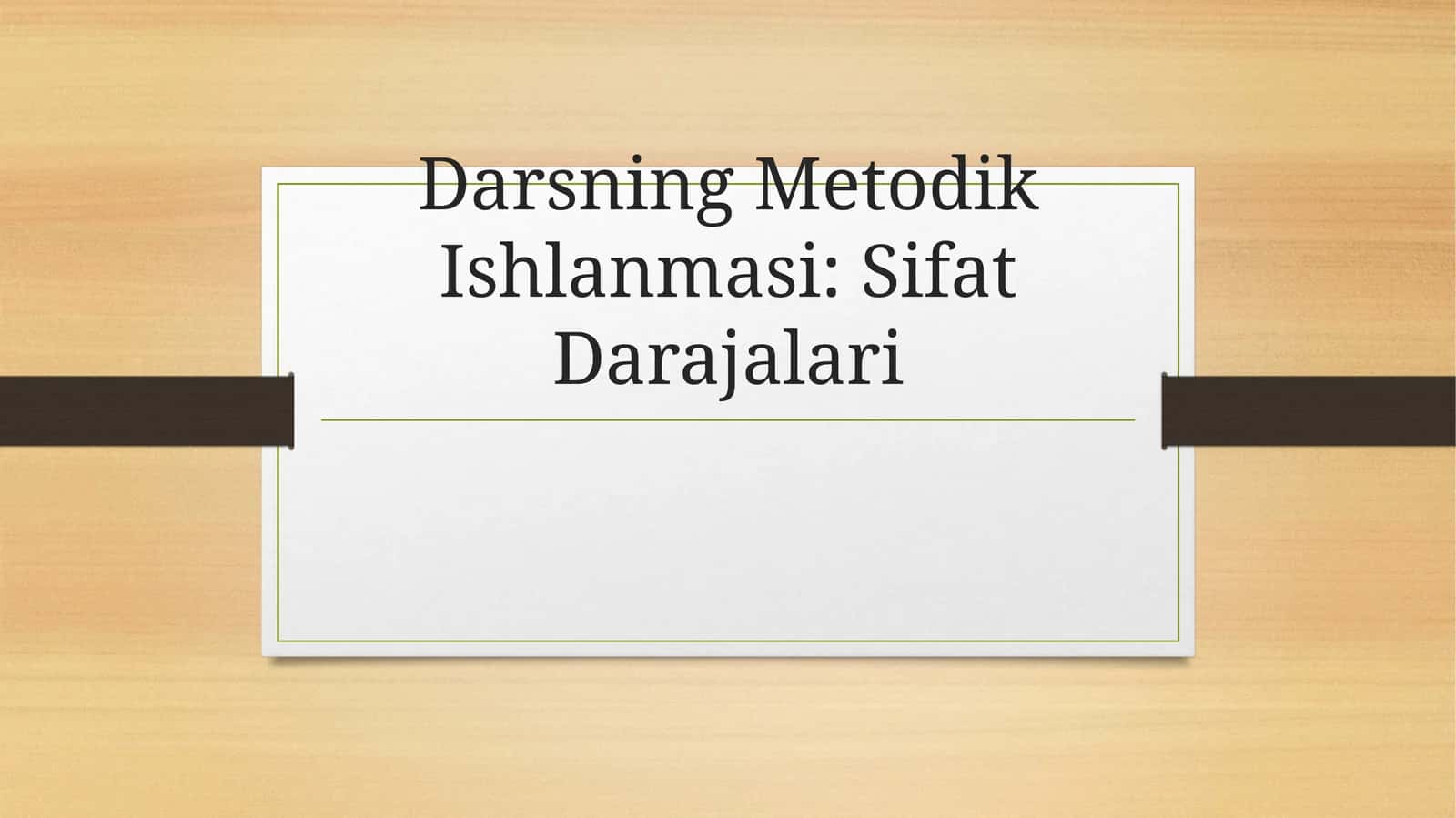 Darsning Metodik Ishlanmasi: Sifat Darajalari 1