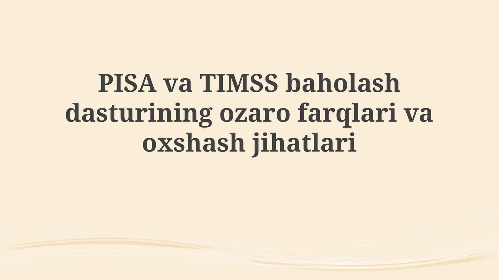 PISA va TIMSS: Asosiy o'xshashliklar 1