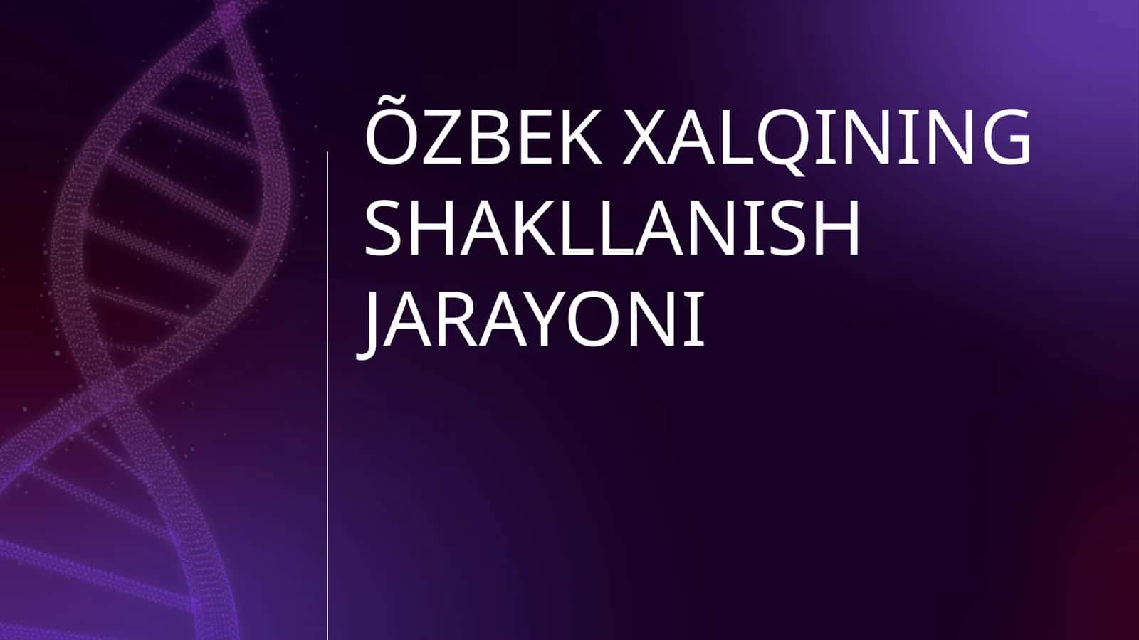 ÕZBEK XALQINING SHAKLLANISH JARAYONI 1