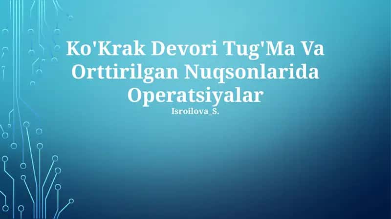 Ko'Krak Devori Tug'Ma Va Orttirilgan Nuqsonlarida Operatsiyalar 1