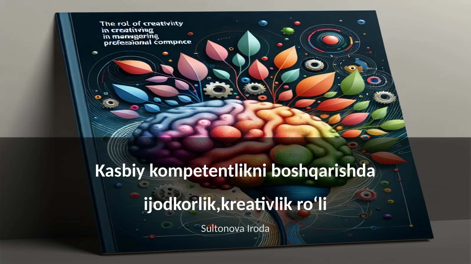 Kasbiy kompetentlikni boshqarishda ijodkorlik,kreativlik roʻli 1