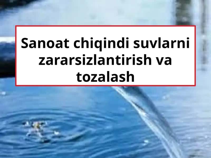 Sanoat chiqindi suvlarni zararsizlantirish va tozalash 1