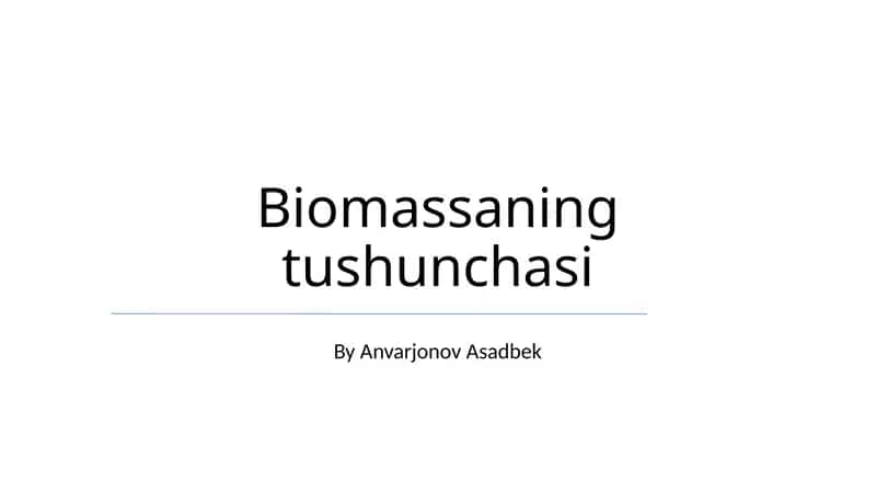 Biomassaning tushunchasi 1