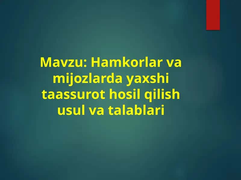 Hamkorlar va mijozlarda yaxshi taassurot qoldirish 1